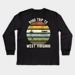 Road Trip To West Virginia, Family Trip To West Virginia, Holiday Trip to West Virginia, Family Reunion in West Virginia, Holidays in West Kids Long Sleeve T-Shirt